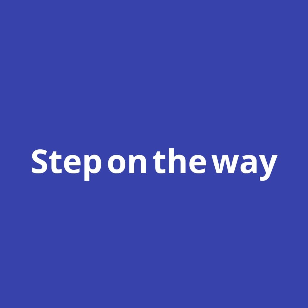 Step On The Way